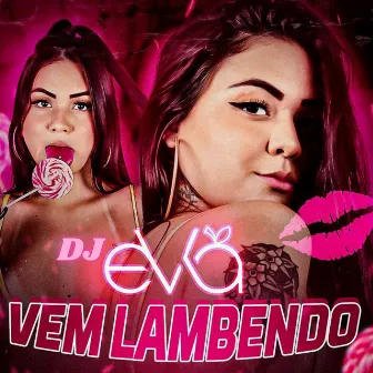 Vem Lambendo by Dj Eva