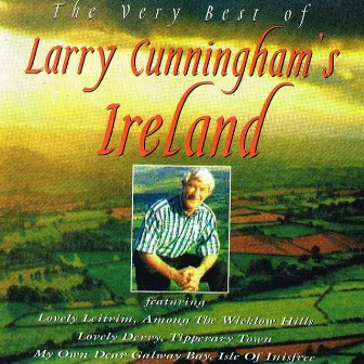 The Very Best of Larry Cunningham's Ireland by Larry Cunningham