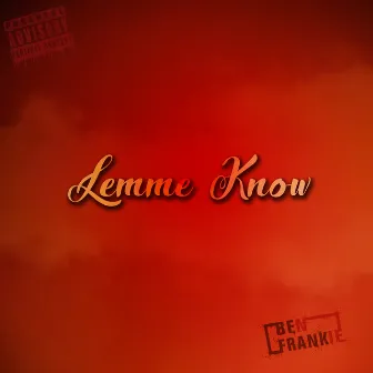 Lemme Know by Ben Frankie