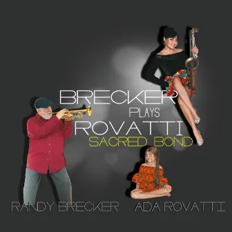 Brecker Plays Rovatti - Sacred Bond by Ada Rovatti