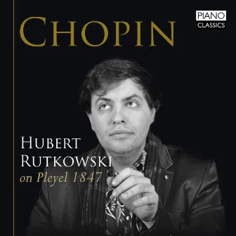 Chopin: Hubert Rutkowski on Pleyel by Hubert Rutkowski