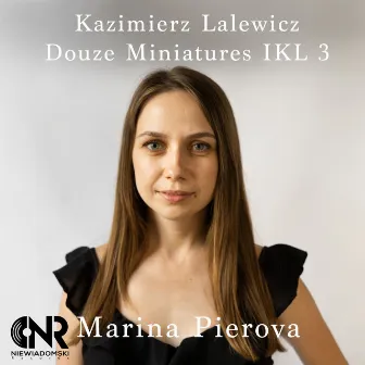 Douze Miniatures, IKL 3 by Marina Pierova