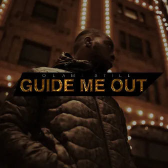 Guide Me Out by Olami Still