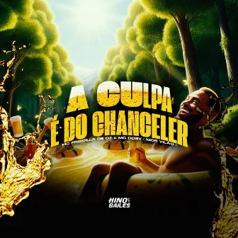 A Culpa É do Chanceler by MC Priscila de Oz