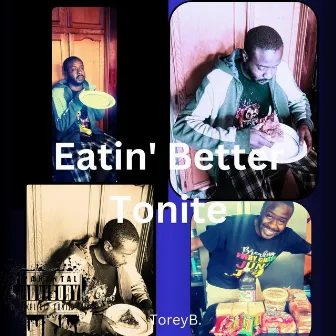 Eatin' Better Tonite by ToreyB.