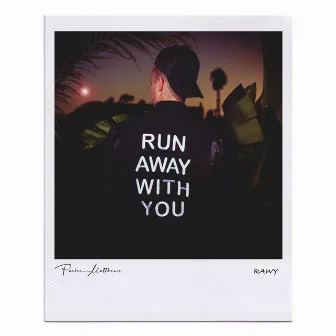 Run Away With You by Parker Matthews