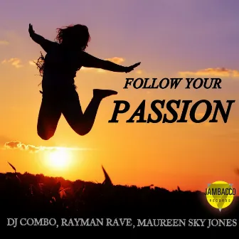 Follow Your Passion by Maureen Sky Jones