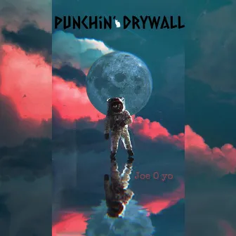 Punchin' Drywall by Joe O Yo