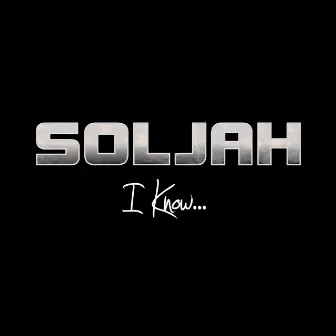 I Know by Soljah