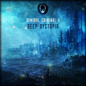 Deep Dystopia by Minimal Criminal V