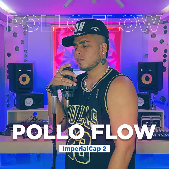 Pollo Flow: Imperial Cap. 2