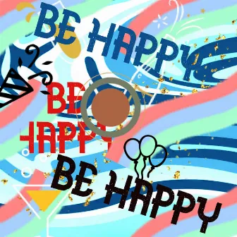 Be Happy by DJ Lancinhouse