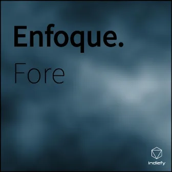 Enfoque. by Fore