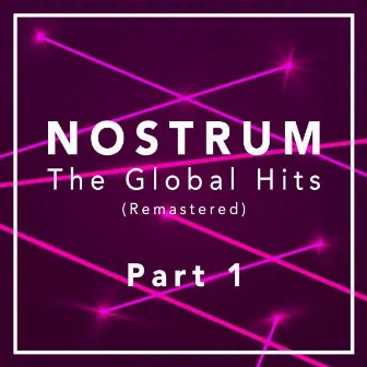 Nostrum - The Global Hits (Remastered), Pt. 1 by Nostrum