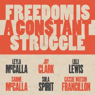 Freedom Is A Constant Struggle by Leyla McCalla