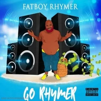 Go Rhymer by FATBOY RHYMER