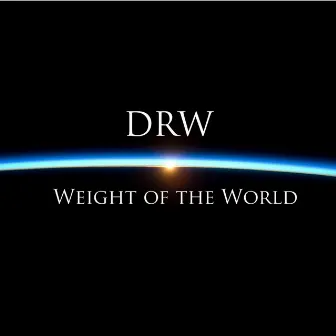 Weight of the World by DRW