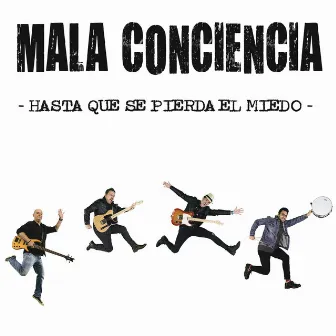 Hasta que se pierda el miedo by Mala Conciencia