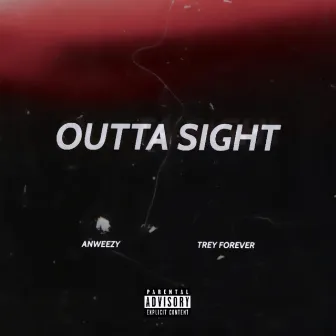 Outta Sight by Trey Forever