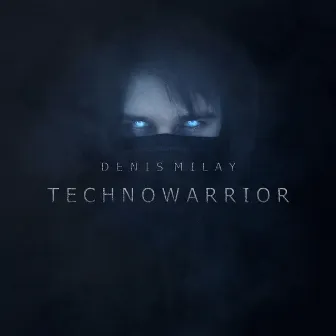 Technowarrior by Denis MILAY