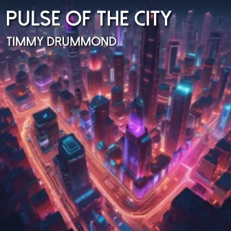 Pulse of the City by Timmy Drummond