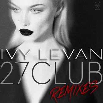 27 Club (Remixes) by Ivy Levan