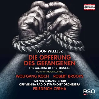 Wellesz: The Sacrifice of the Prisoner, Op. 40 (Live) by Wolfgang Koch