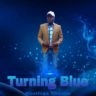 Turning Blue by Thendo Khothisa