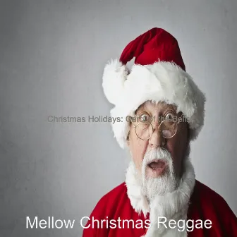 Christmas Holidays: Carol of the Bells by Mellow Christmas Reggae