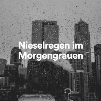 Nieselregen im Morgengrauen by Schlafregengeräusche