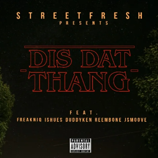 Dis Dat Thang (FreakNiq, Ishues, Duddy Ken, Reem Bone & J Smoove)