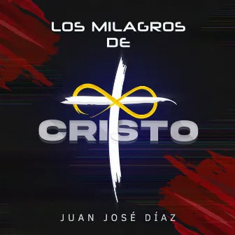 Los Milagros de Cristo by Juan Jose Diaz