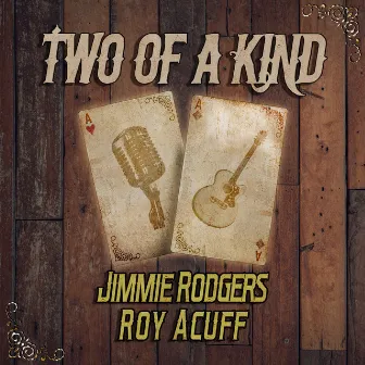 Two of a Kind: Jimmie Rodgers & Roy Acuff by Jimmie Rodgers