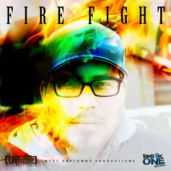 Fire Fight by Myke Shytowne