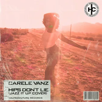 Hips Don't Lie (Jazz It Up Cover) by Carele Vanz