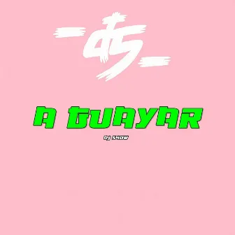 A Guayar by D.Show