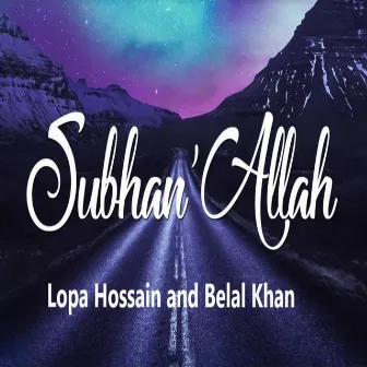 Subhan Allah by Lopa Hossain