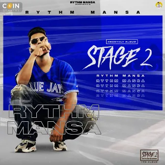 Stage 2 by Rythm Mansa