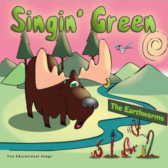 Singin' Green by Earthworms