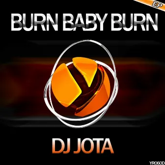 Burn Baby Burn by DJ Jota