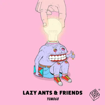 Lazy Ants X Friends by Lazy Ants