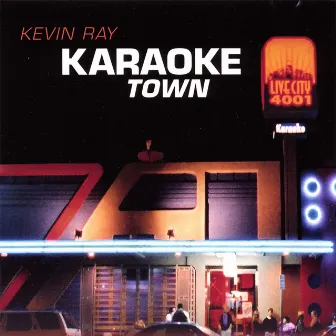 Karaoketown by Kevin Ray