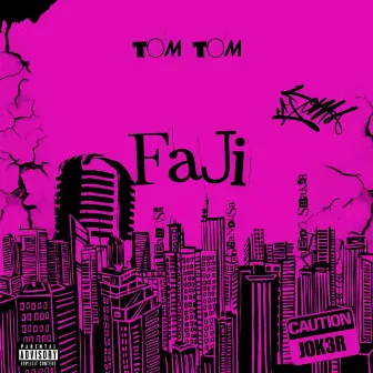 Faji by Tom Tom