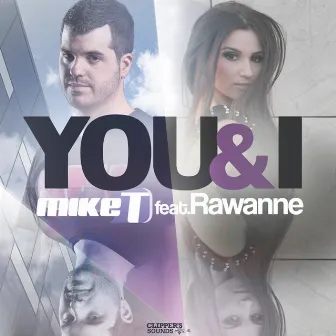 You & I (feat. Rawanne) by Mike T