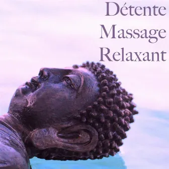 Détente Massage Relaxant: Chansons de Méditation pour Reiki Yoga, Musique Zen de Fond pour Induction de Sommeil Profond by Unknown Artist