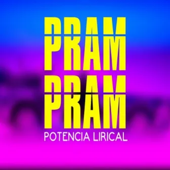 Pram Pram by Potencia Lirical