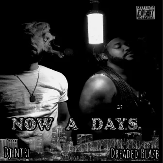 Now A Days by DJ Ntrl