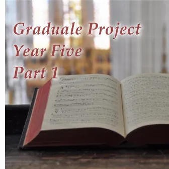 Graduale Project Year 5, Pt. 1 by Marek Klein