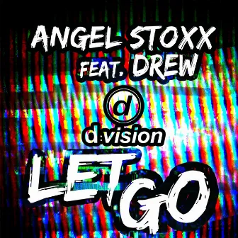 Let Go by Angel Stoxx