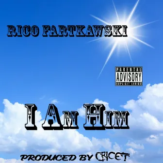 I Am Him by Rico Fartkawski